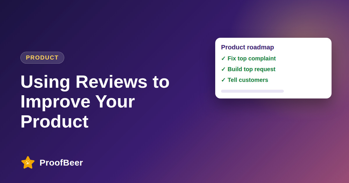 Using Customer Reviews to Improve Your Product